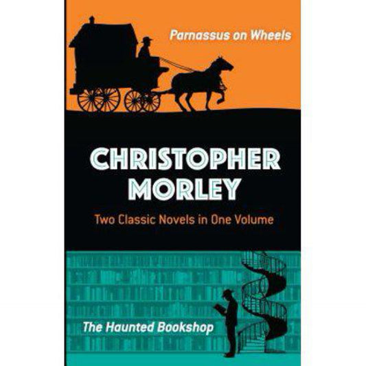 Christopher Morley: Two Classic Novels in One Volume