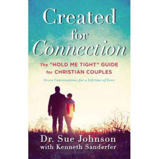 Created for Connection: The "Hold Me Tight" Guide for Christian Couples (0316307416)
