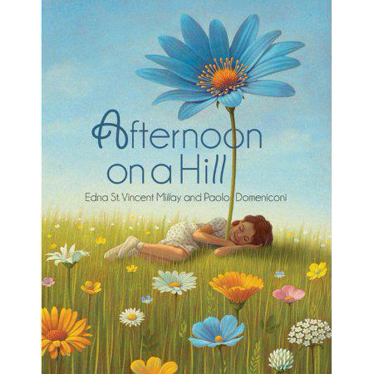 Afternoon on a Hill - by Edna St Vincent Millay (Hardcover)