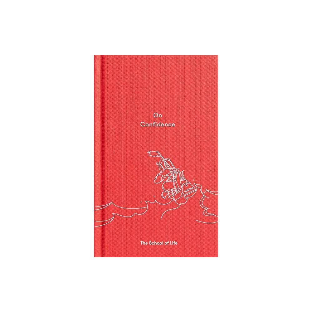 On Confidence (Essay Books) by The School of Life