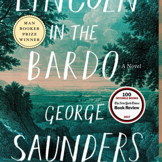Lincoln in the Bardo: A Novel by George Saunders
