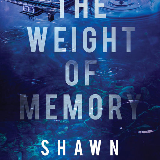 The Weight of Memory - by Shawn Smucker (Paperback)