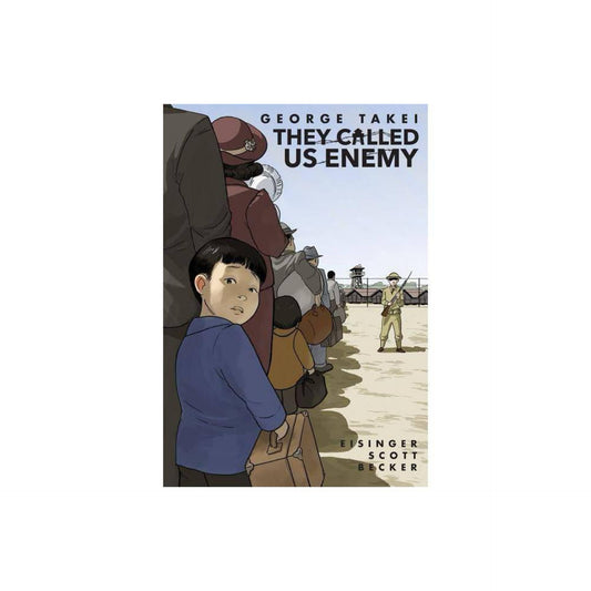 They Called Us Enemy by George Takei