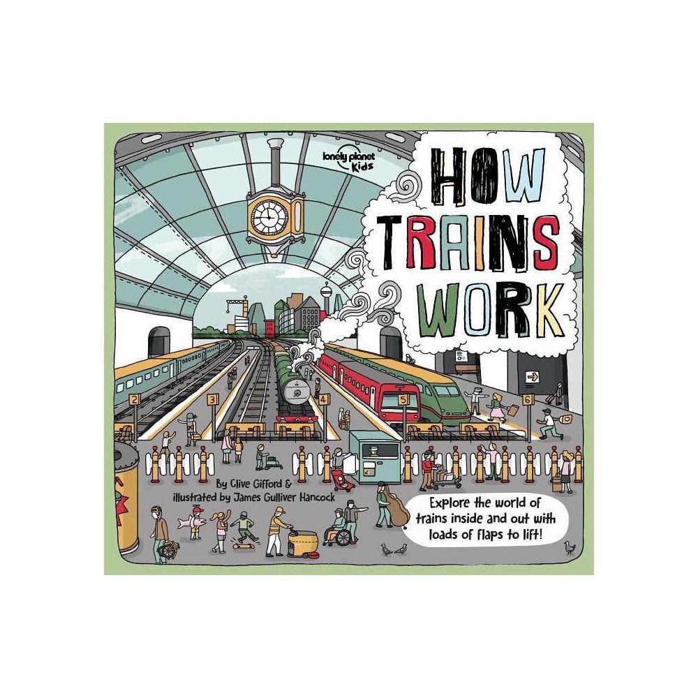 Lonely Planet Kids How Trains Work (How Things Work) by Clive Gifford