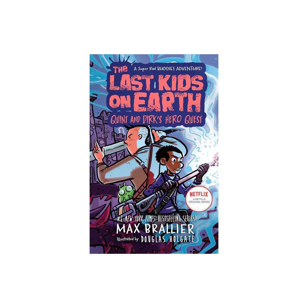 The Last Kids on Earth: Quint and Dirk's Hero Quest by Max Brallier