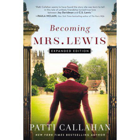 Becoming Mrs. Lewis: Expanded Edition by Patti Callahan
