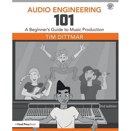 Audio Engineering 101: A Beginner's Guide to Music Production (1138658774)