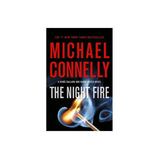 The Night Fire (A Renée Ballard and Harry Bosch Novel, 22) by Michael Connelly
