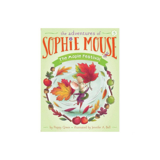 The Maple Festival (5) (The Adventures of Sophie Mouse) by Poppy Green
