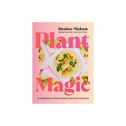 Plant Magic - by Desiree Nielsen (Paperback)