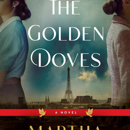 The Golden Doves- (Used) A Novel by Martha Hall Kelly