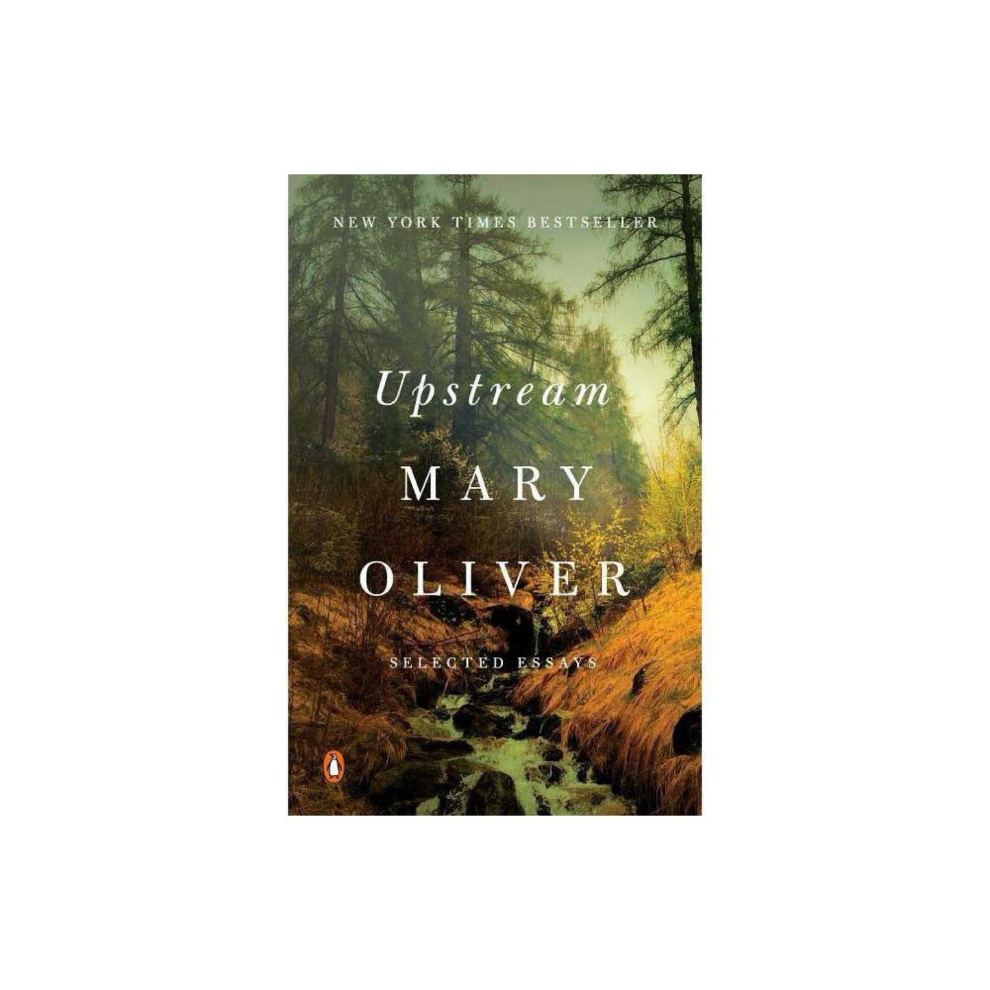 Upstream: Selected Essays by Mary Oliver