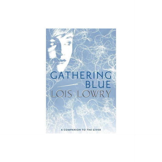 Gathering Blue - (Giver Quartet) by Lois Lowry (Hardcover)