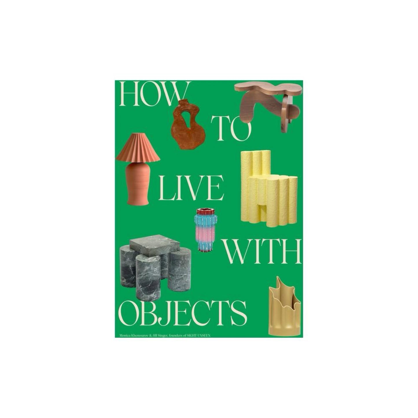 How to Live with Objects: A Guide to More Meaningful Interiors (0593235045)