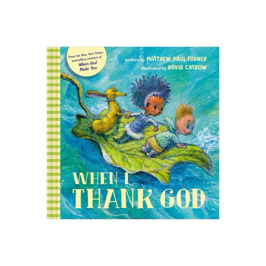 When I Thank God - by Matthew Paul Turner (Hardcover)