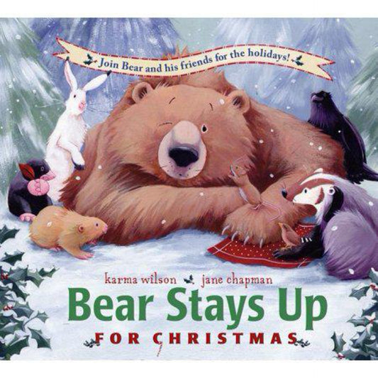 Bear Stays Up for Christmas (The Bear Books) by Karma Wilson