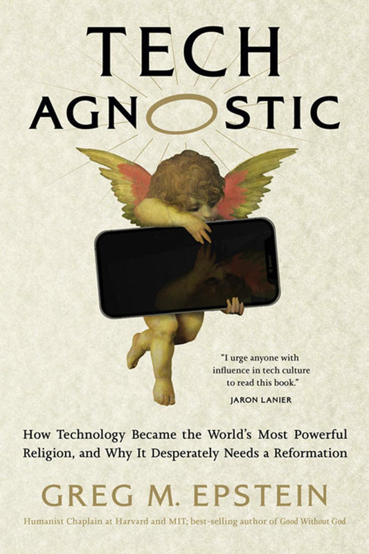 Tech Agnostic - by Greg Epstein (Hardcover)