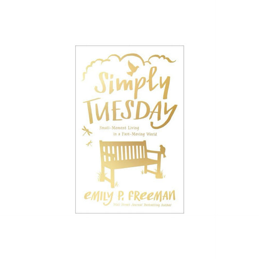 Simply Tuesday - by Emily P Freeman (Paperback)