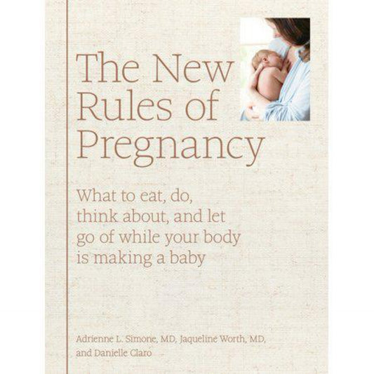The New Rules of Pregnancy - by Adrienne L Simone & Jaqueline Worth & Danielle Claro (Hardcover)
