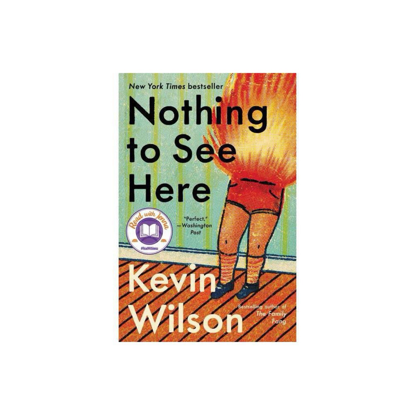 Nothing to See Here: (Used) A Novel by Kevin Wilson