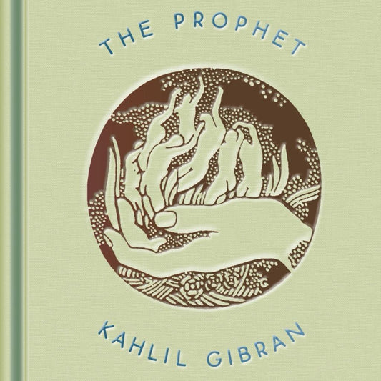 The Prophet (A Penguin Classics Hardcover) by Kahlil Gibran