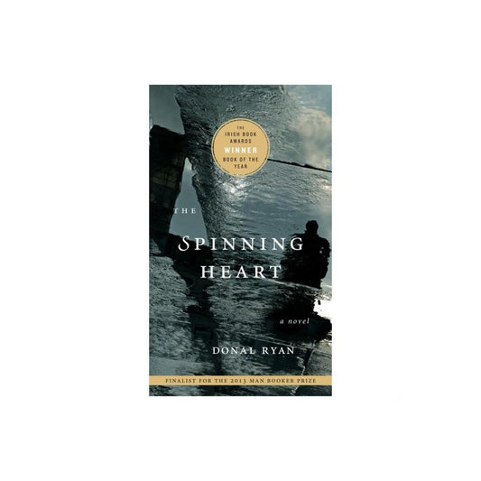 The Spinning Heart - by Donal Ryan (Paperback)