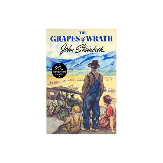 The Grapes of Wrath: 75th Anniversary Edition by John Steinbeck