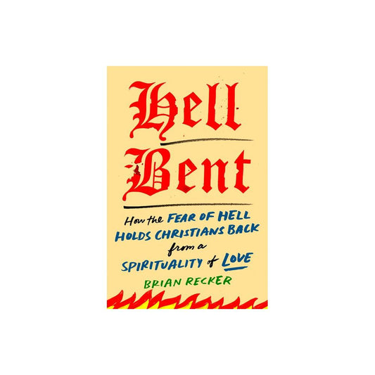 Hell Bent - by Brian Recker (Hardcover)