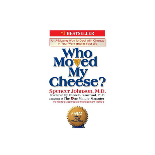 Who Moved My Cheese by Spencer Johnson