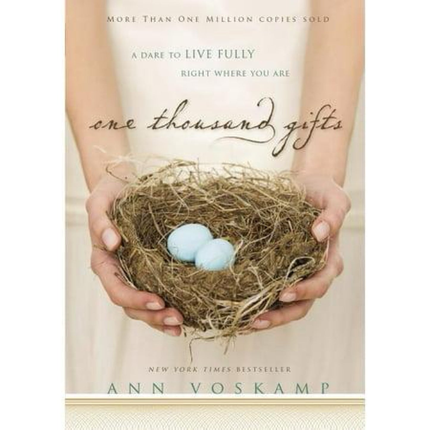 One Thousand Gifts : A Dare to Live Fully Right Where You Are