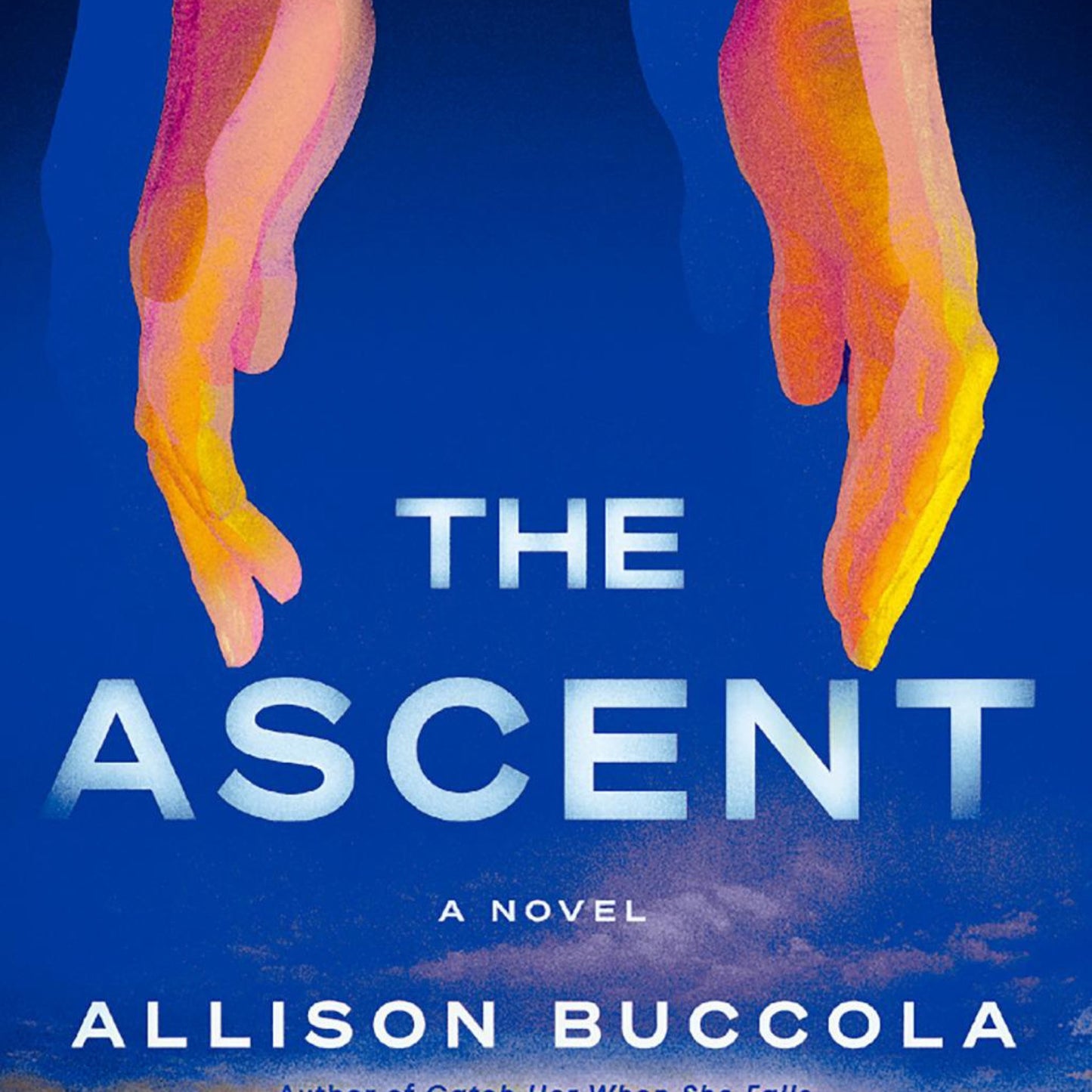 The Ascent - by Allison Buccola (Hardcover)