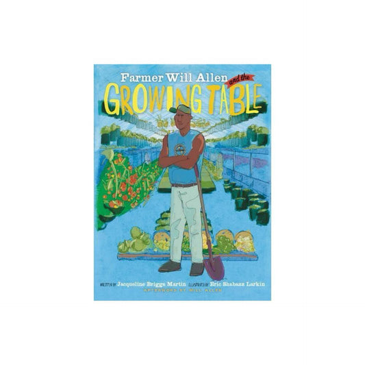 Food Heroes: Farmer Will Allen and the Growing Table (Paperback)