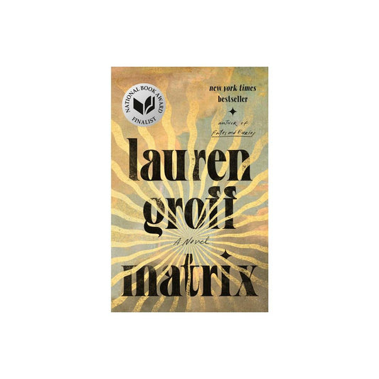 Matrix: A Novel by Lauren Groff