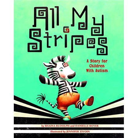 All My Stripes: A Story for Children With Autism by Shaina Rudolph