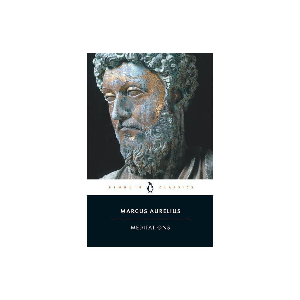 Meditations (Penguin Classics) by Marcus Aurelius