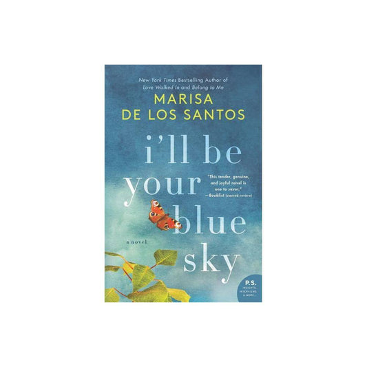 I'll Be Your Blue Sky - by Marisa de Los Santos (Paperback)