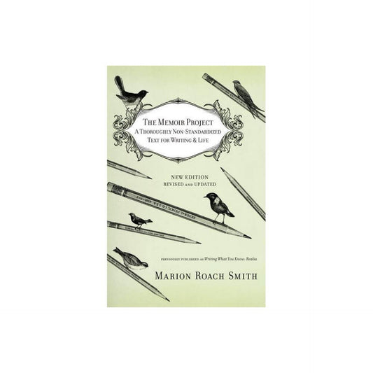 The Memoir Project: A Thoroughly Non-Standardized Text for Writing & Life