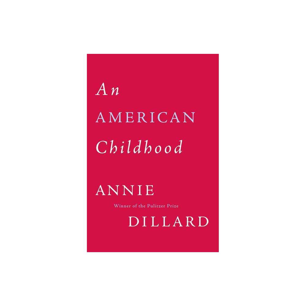 An American Childhood by Annie Dillard