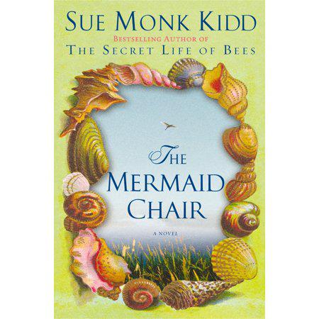 The Mermaid Chair: A Novel by Sue Monk Kidd