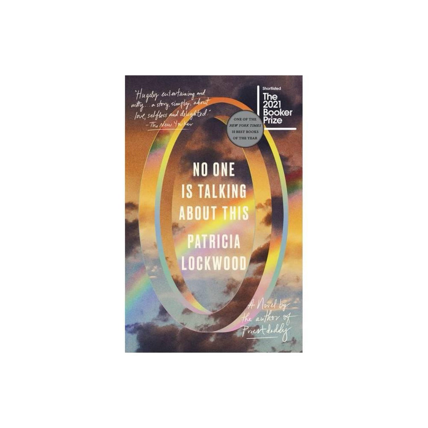 No One Is Talking About This: A Novel by Patricia Lockwood