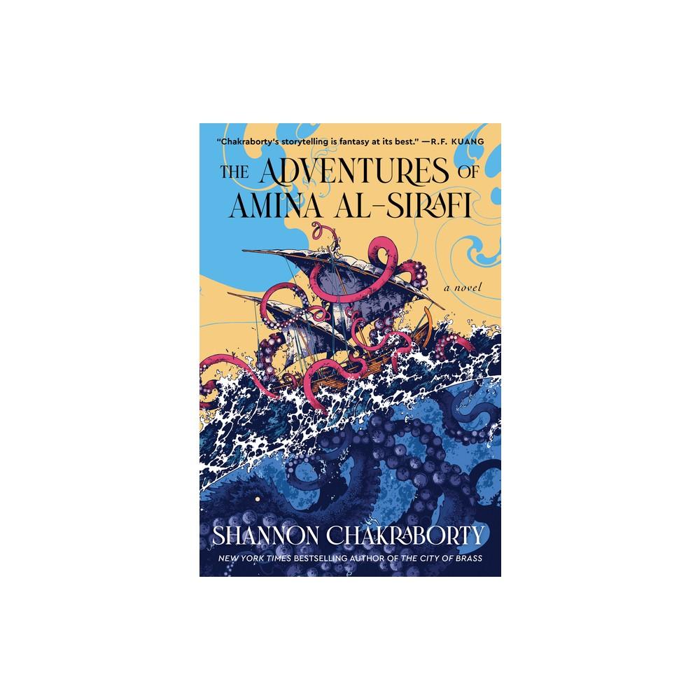 The Adventures of Amina Al-Sirafi - by Shannon Chakraborty (Paperback)
