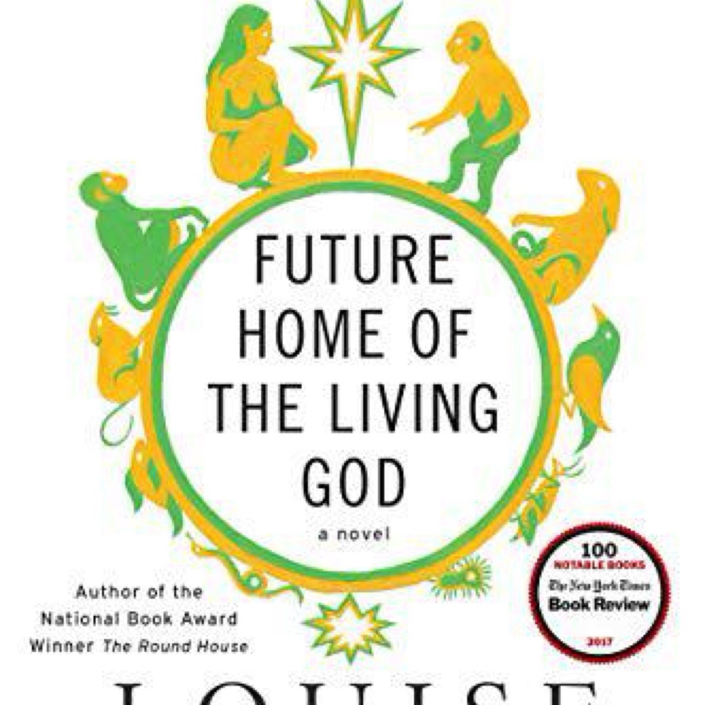 Future Home of the Living God: A Novel by Louise Erdrich
