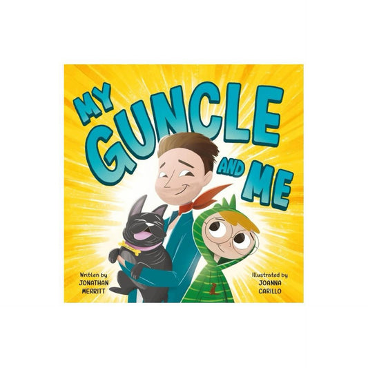 My Guncle and Me - by Jonathan Merritt (Hardcover)