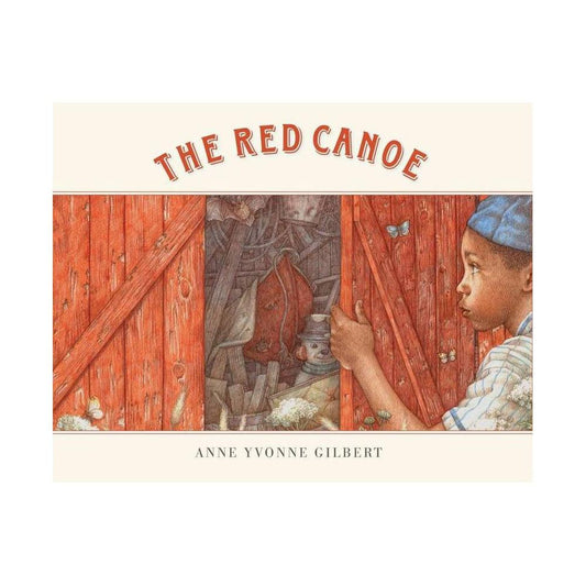 The Red Canoe - by Anne Yvonne Gilbert (Hardcover)
