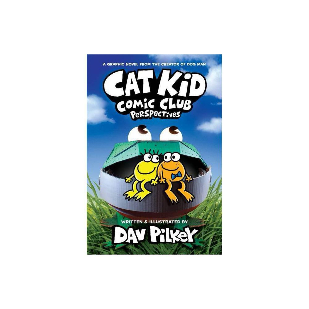 Cat Kid Comic Club: Perspectives: A Graphic Novel (Cat Kid Comic Club #2): From the Creator of Dog Man by Dav Pilkey