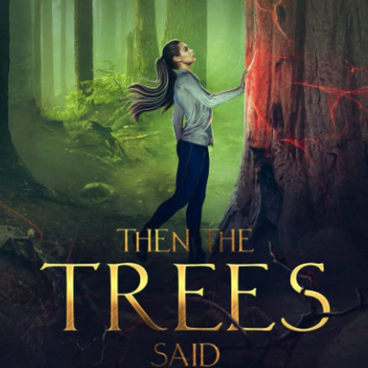 Then the Trees Said Hello