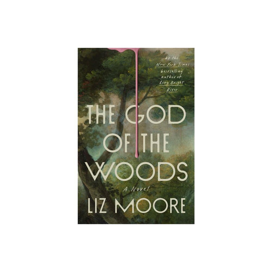 The God of The Woods - by Liz Moore (Hardcover)