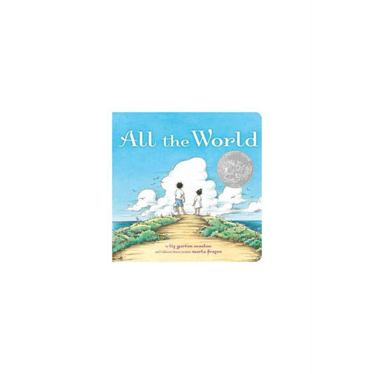 All the World (Classic Board Books) by Liz Garton Scanlon