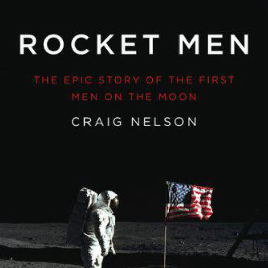 Rocket Men: The Epic Story of The First Men on the Moon