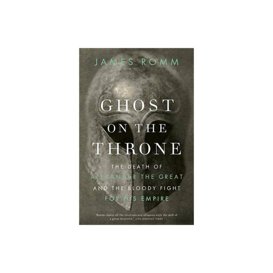 Ghost on the Throne - by James Romm (Paperback)